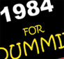 1984 for Dummies