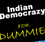 Indian Democrazy 4 Dummies